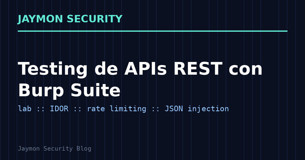 Testing de APIs REST con Burp Suite - Jaymon Security