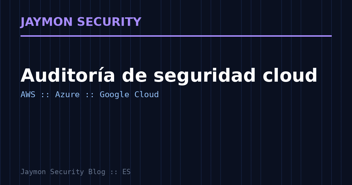 Auditoría de seguridad cloud - Jaymon Security