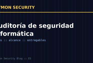 Auditoría de seguridad informática: qué incluye y cómo se realiza