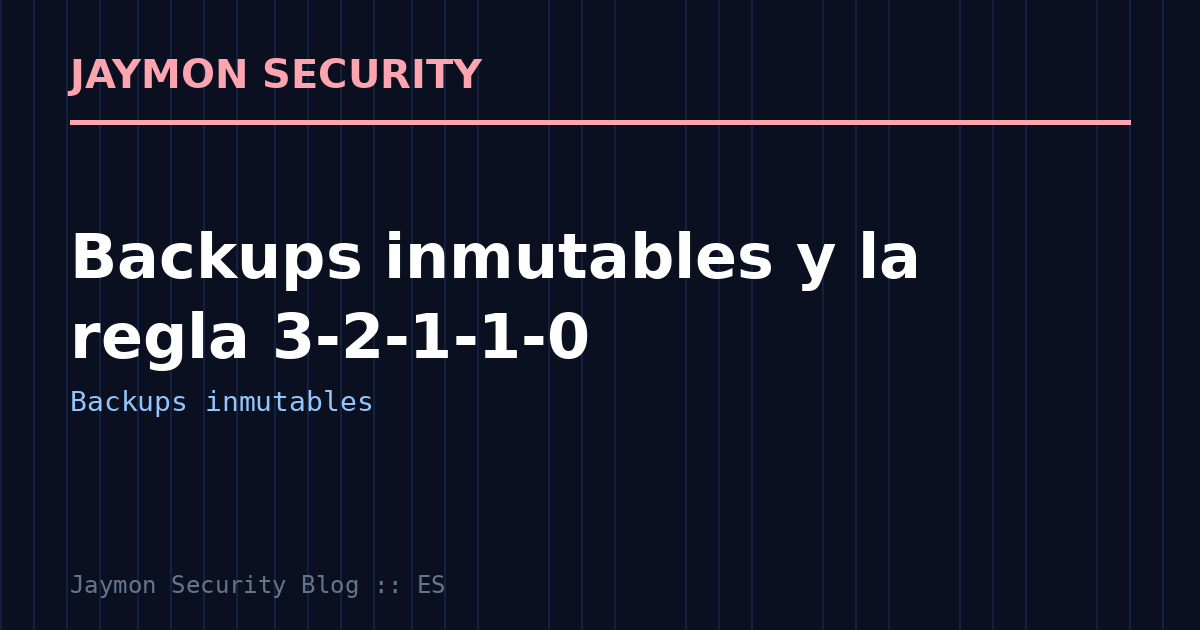 Backups inmutables - Jaymon Security