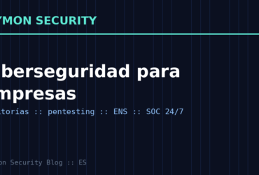Ciberseguridad para empresas: 10 servicios esenciales que toda PYME debería tener