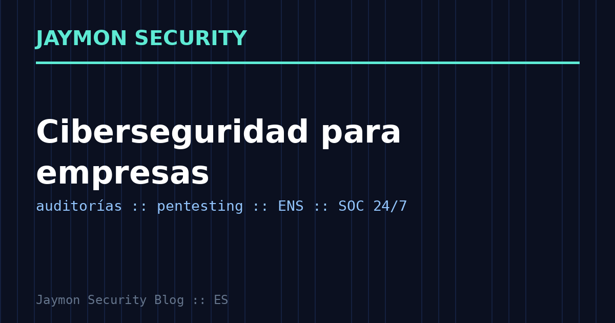 Ciberseguridad para empresas - Jaymon Security
