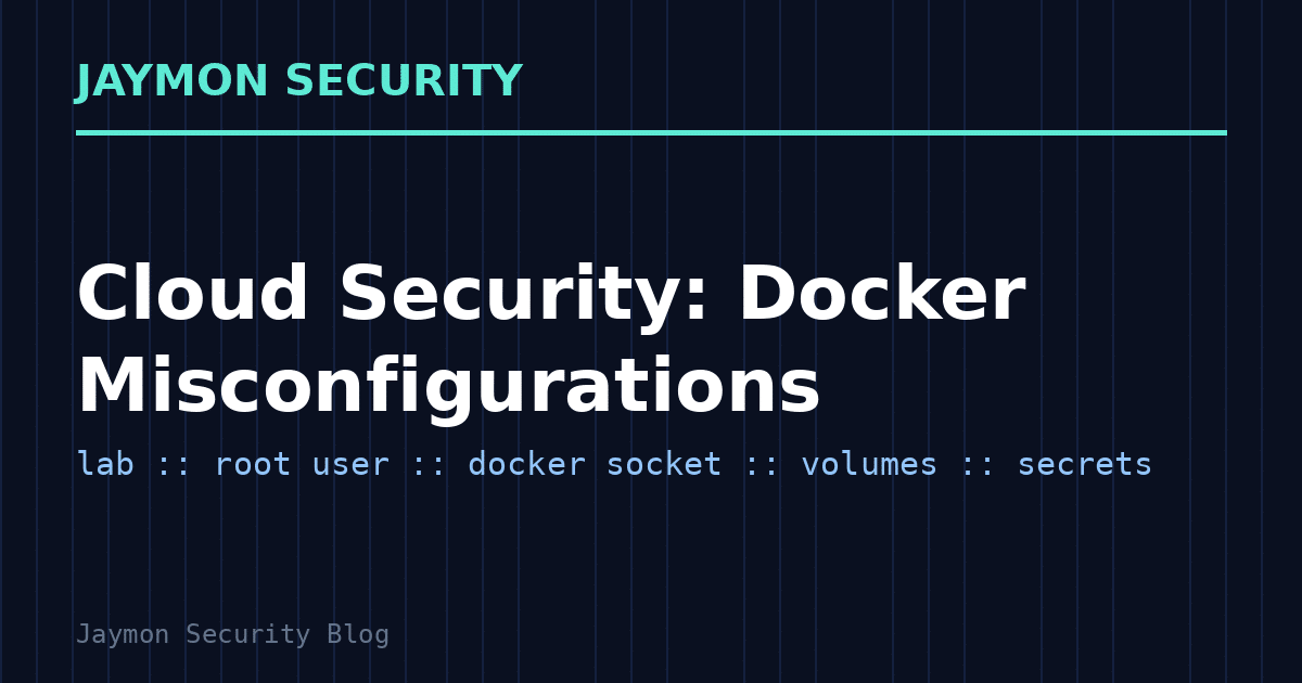 Docker Misconfigurations en Cloud Security - Jaymon Security