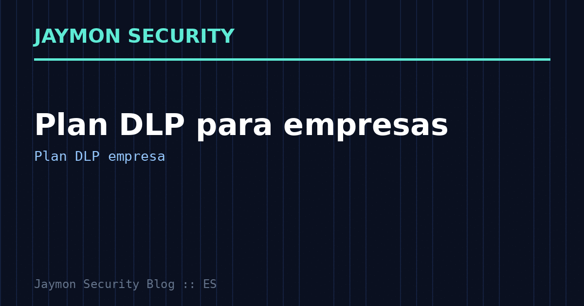Plan DLP empresa - Jaymon Security