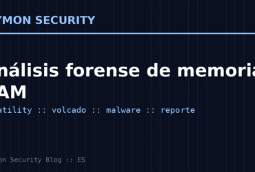 Análisis forense de memoria RAM con Volatility: guía práctica completa