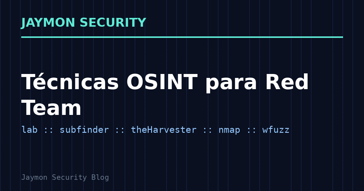 Técnicas OSINT para Red Team - Jaymon Security