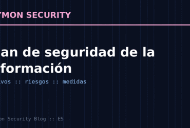 Plan de seguridad de la información para PYMEs: cómo diseñarlo en 5 fases