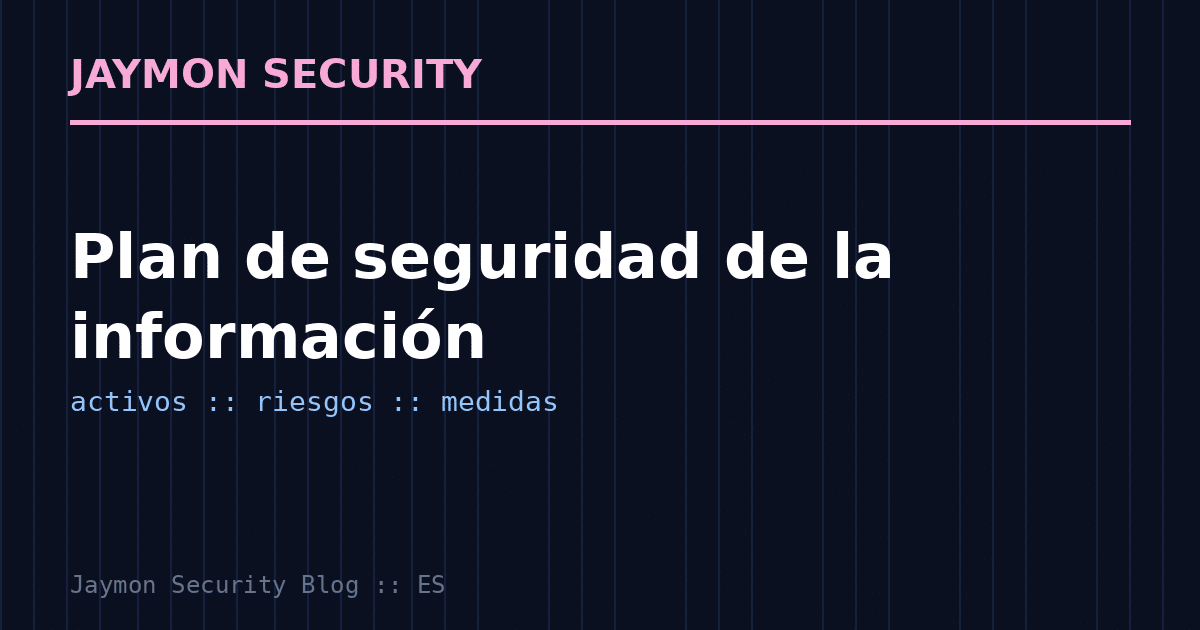 Plan de seguridad de la información - Jaymon Security